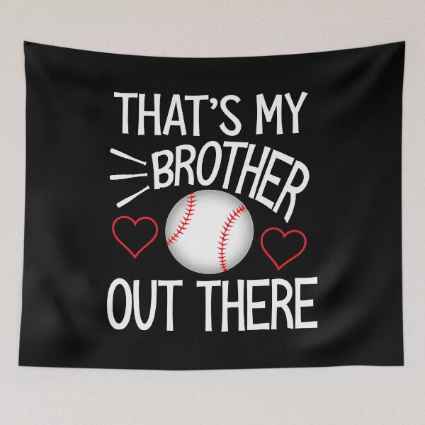 Item preview, That's My Brother Out There Baseball Sister Cute Baseball Gift For Sisters designed and sold by MichelSorour.