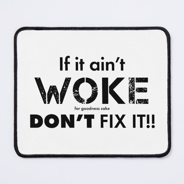 Item preview, If it ain't woke don't fix it!! designed and sold by AmberleeCraftin.
