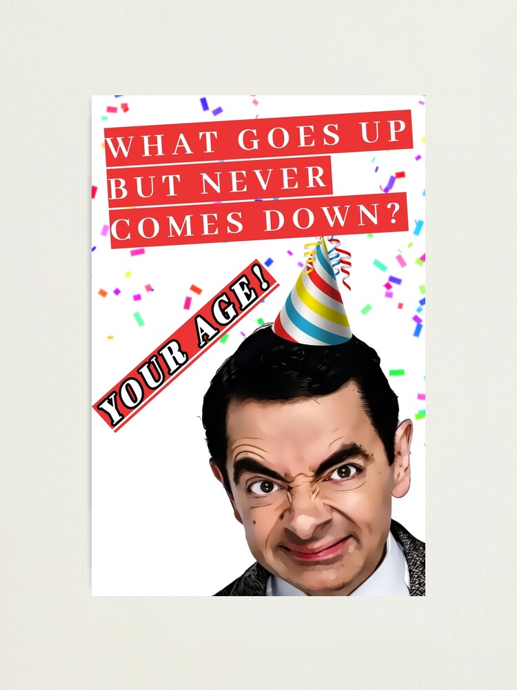 "Mr. Bean Geburtstag, was hochgeht, aber nie herunterkommt, Mr. Bean