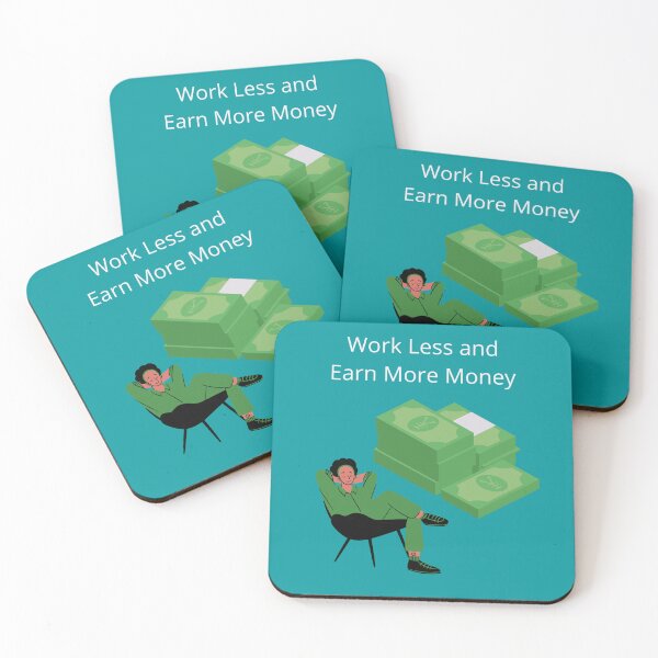 Item preview, Work Less and Earn More Money  designed and sold by UpcomingTech.