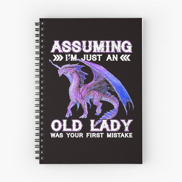 Item preview, Dragon Assuming I'm Just An Old Lady Was Your First Mistake   designed and sold by lhkmmo44.