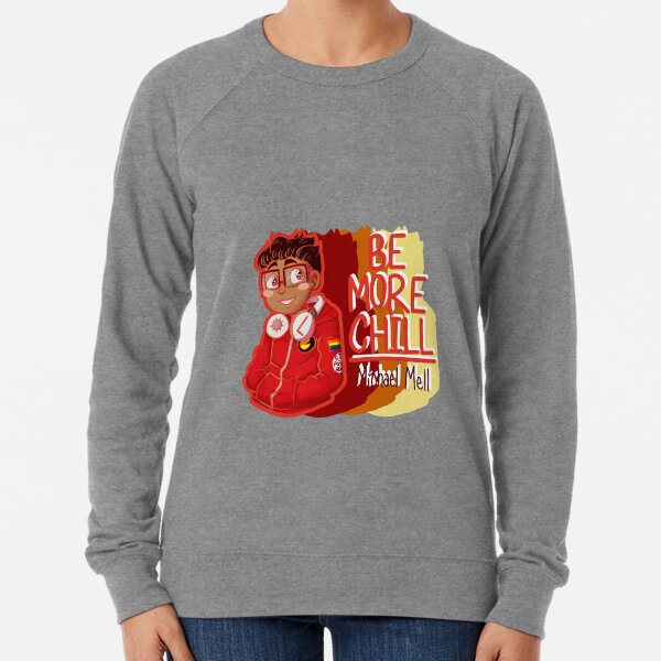 michaels sweatshirt be more chill