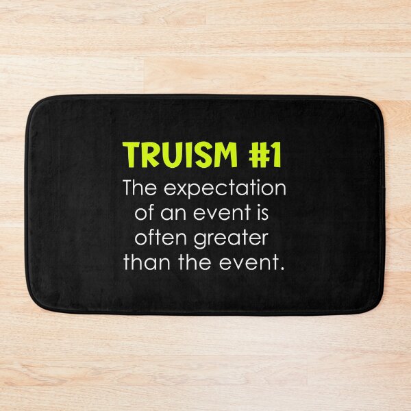 Item preview, Truism #1 Expectation of an event meme designed and sold by mymemes71.
