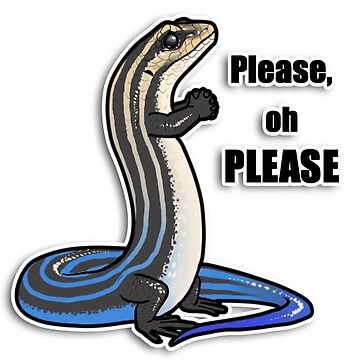 Artwork thumbnail, Begging Skink by Taterbunny