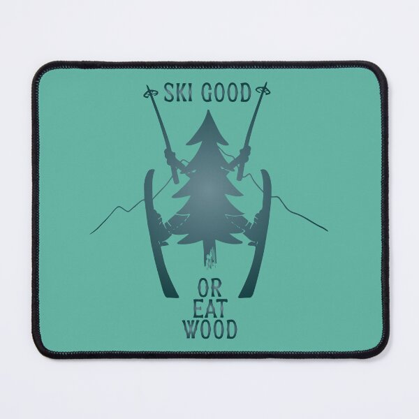 Item preview, ski good or eat wood designed and sold by XXgooddeedXX.