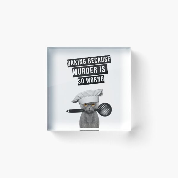 Item preview, Baking because murder is so wrong, funny cat baker cat chef, Willow Days designed and sold by avit1.