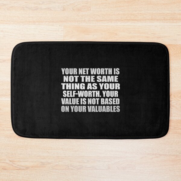 Item preview, Your net worth is not the same thing as your self-worth. Your value is not based on your valuables T  designed and sold by KellyJone53592.