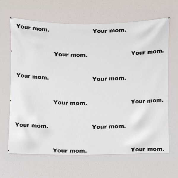Item preview, Your mom designed and sold by StriderDesigns.