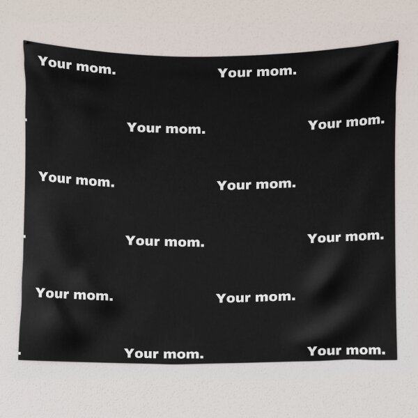 Item preview, Your mom designed and sold by StriderDesigns.
