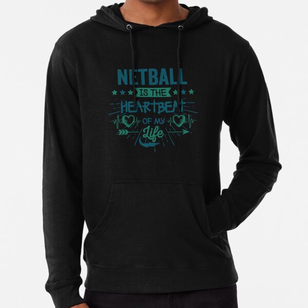 Netball is deals life hoodie