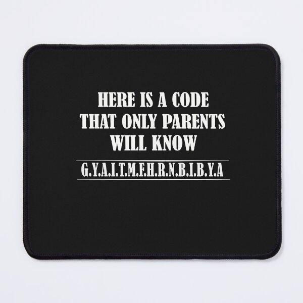 Item preview, Here Is A Code That Only Parents Will Know designed and sold by SheIsAQueen.
