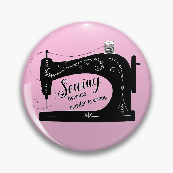 Item preview, Sewing because murder is wrong antique elegant sewing machine pink funny sewing tailor seamstress gifts designed and sold by MetalicBabe.