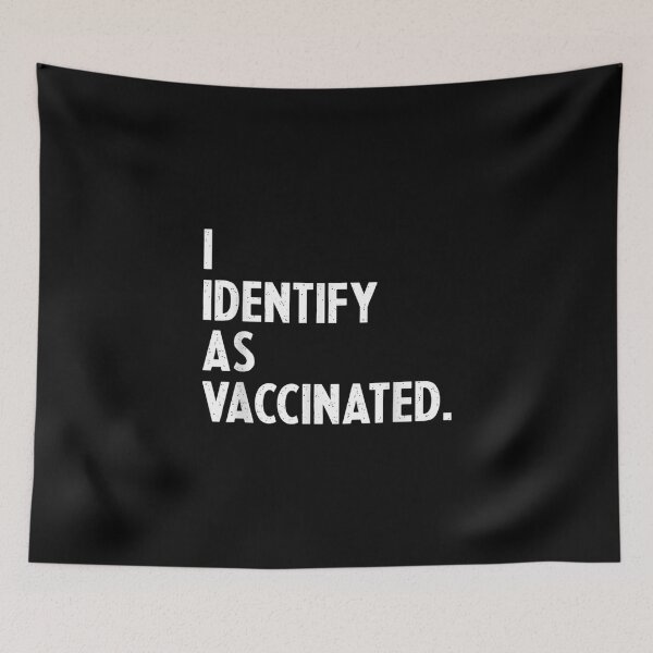 Item preview, I Identify As Vaccinated designed and sold by Lilyy6PatterZ.
