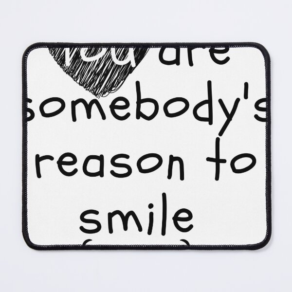 Item preview, You are somebody's reason to smile shirt designed and sold by Rolmani-shop.