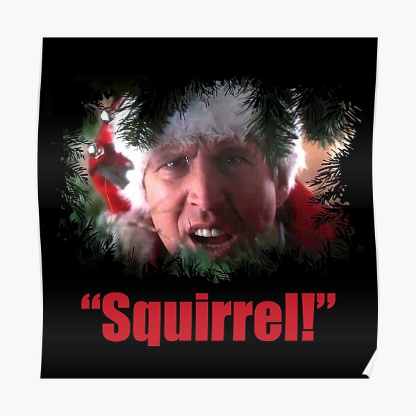 Christmas Vacation Squirrel Posters for Sale