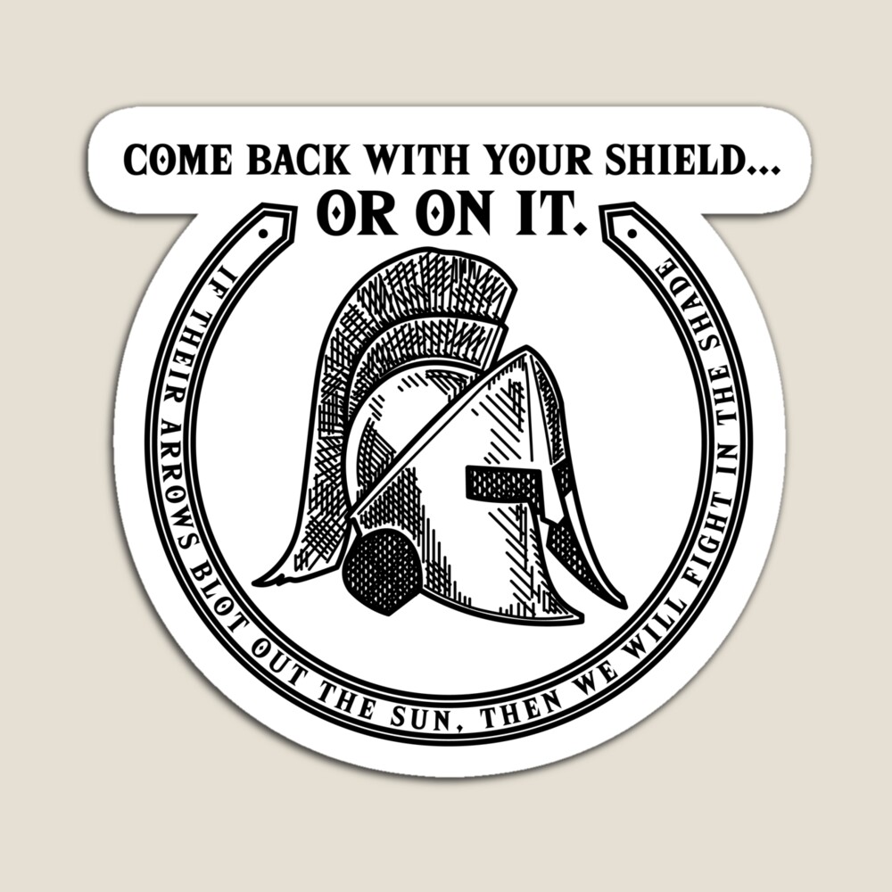 "Come back with your shield" 300