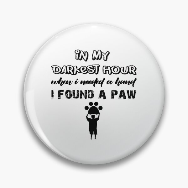 Item preview, in my darkest hour when i needed a hand i found a paw  designed and sold by secretbox.