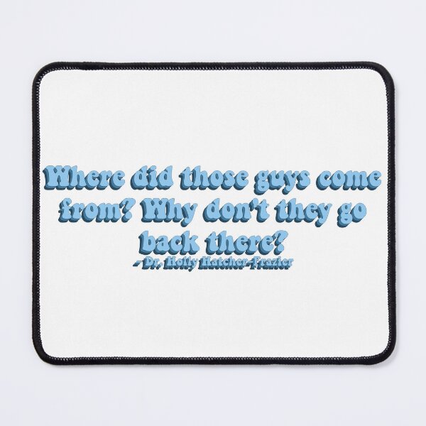 Item preview, Where Did Those Guys Come From? Why Don't They Go Back There? designed and sold by artaraa03.