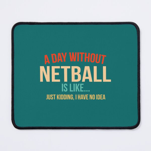 Item preview, A DAY WITHOUT NETBALL   designed and sold by AshleyDeShazerz.