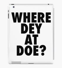 Where Dey At Doe? iPad Case/Skin
