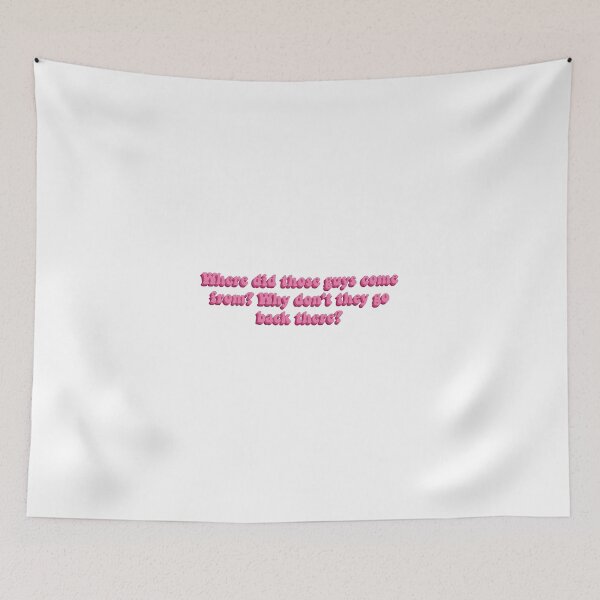 Item preview, Where Did Those Guys Come From? Why Don't They Go Back There? designed and sold by artaraa03.