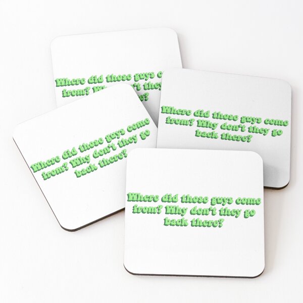 Item preview, Where Did Those Guys Come From? Why Don't They Go Back There? designed and sold by artaraa03.