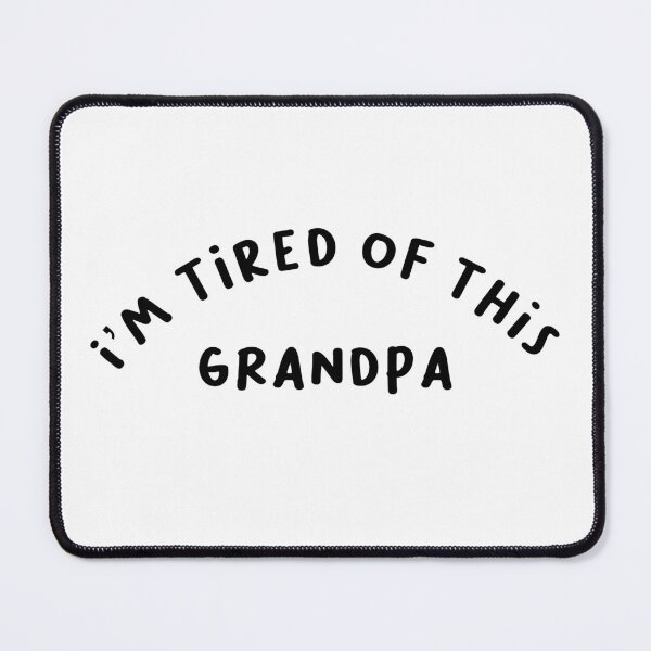 Item preview, i’m tired of this grandpa  designed and sold by pnkrose.