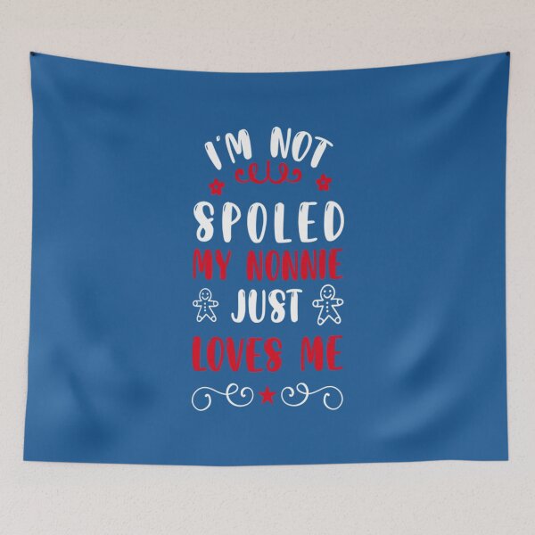 Item preview, Im Not Spoiled My Nonnie Loves Me Funn T-ShirtI'm Not Spoiled My Nonnie Loves Me Funny Best Friend T-Shirt_by Hiyokay_ designed and sold by quannhunggam.