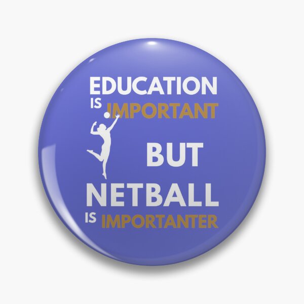 Item preview, Education Is Important But Netball Is Importanter, Netball Quote, Netball Design, Funny Netball Esse designed and sold by AshleyDeShazerz.