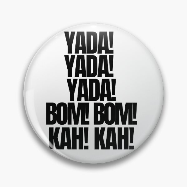 Item preview, Yada Yada Yada Bom Bom Kah Kah designed and sold by Nickelhatton.