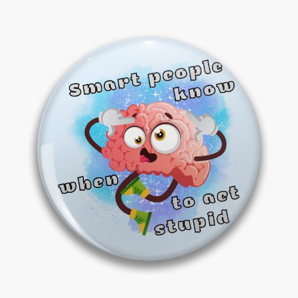 Item preview, Smart people know when to act stupid designed and sold by CreativeMagi.