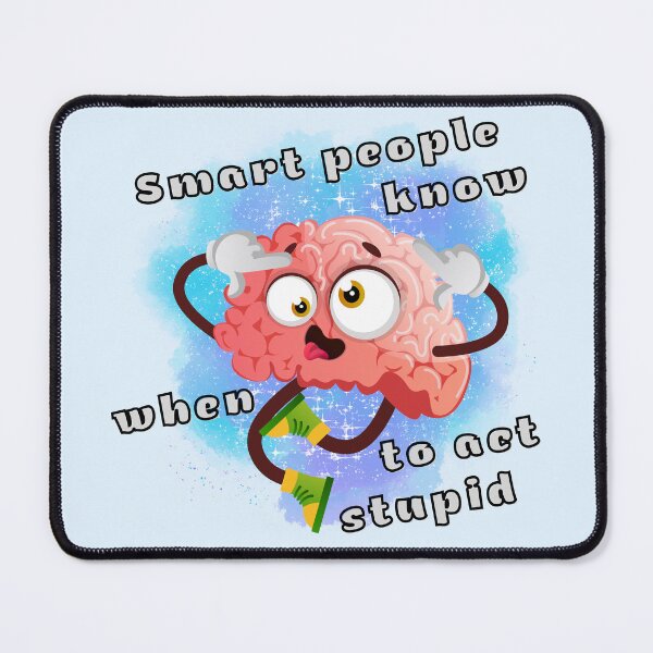 Item preview, Smart people know when to act stupid designed and sold by CreativeMagi.