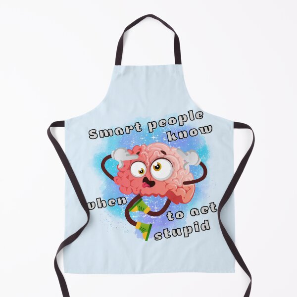 Item preview, Smart people know when to act stupid designed and sold by CreativeMagi.