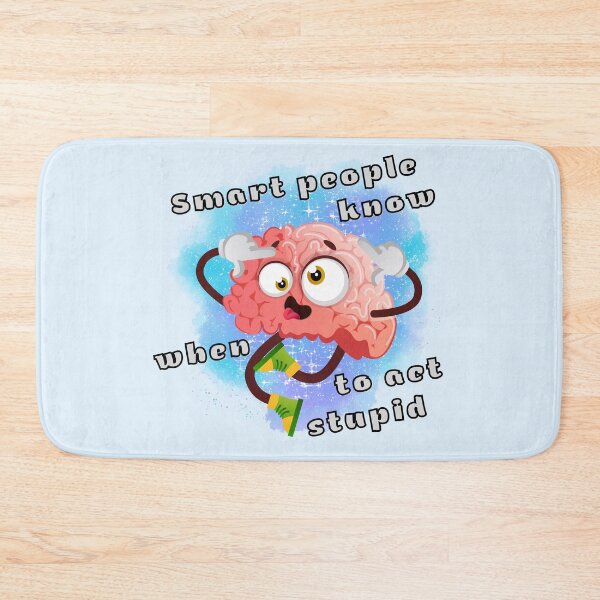 Item preview, Smart people know when to act stupid designed and sold by CreativeMagi.