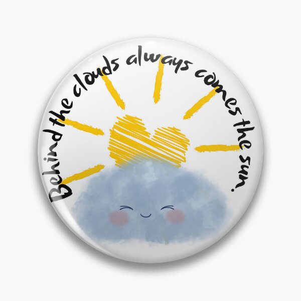 Item preview, Behind The Clouds Always Comes The Sun designed and sold by WORLD-SOFIA.