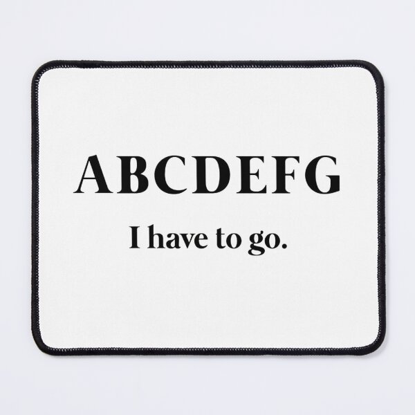 Item preview, ABCDEFG i have to go. designed and sold by pnkrose.