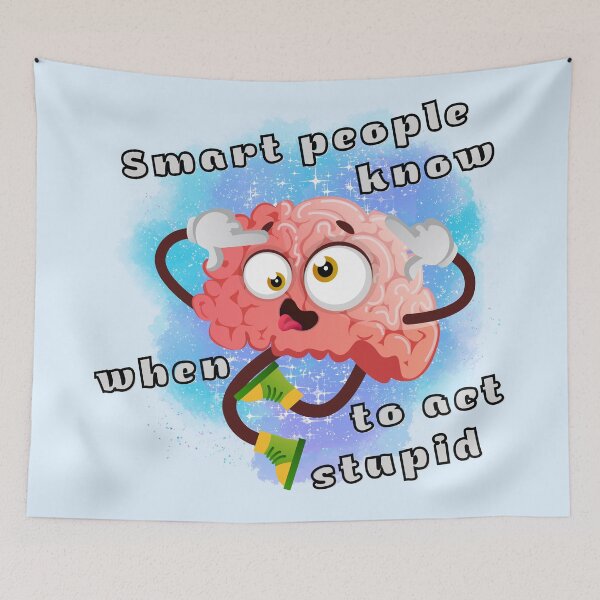 Item preview, Smart people know when to act stupid designed and sold by CreativeMagi.