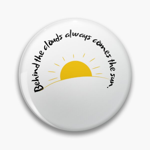 Item preview, Behind The Clouds Always Comes The Sun designed and sold by WORLD-SOFIA.