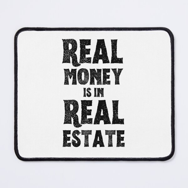 Item preview, Real Money is in Real Estate Real Estate Agent Realtor housing market house check designed and sold by to-esu.
