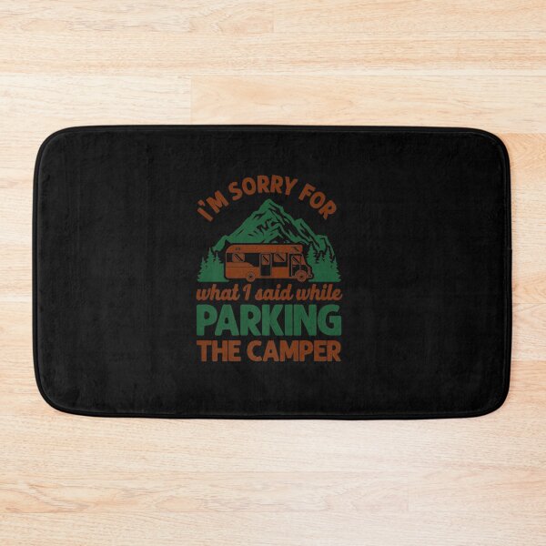 Item preview, CAMPING SORRY WHAT I SAID PARKING THE CAMPER MOTORHOME designed and sold by sobriowslen.