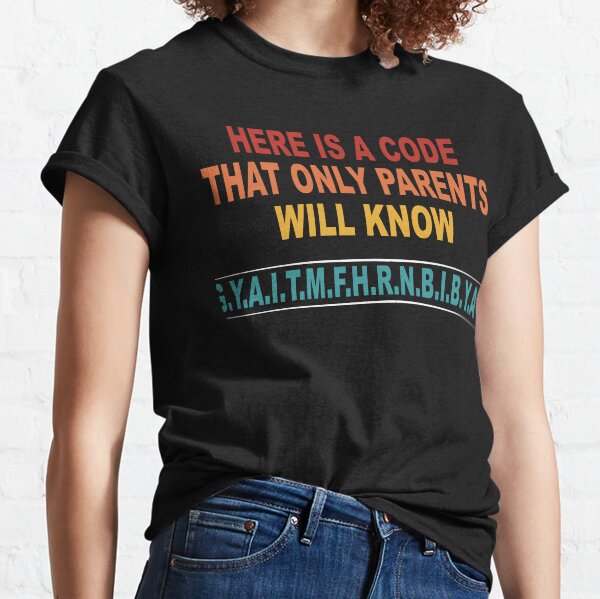 Item preview, Here Is A Code That Only Parents Will Know designed and sold by SheIsAQueen.