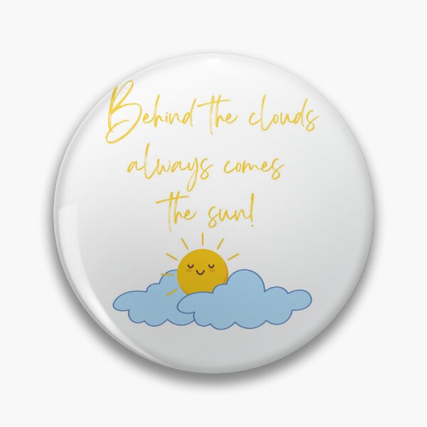 Item preview, Behind The Clouds Always Comes the Sun designed and sold by WORLD-SOFIA.