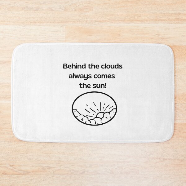 Item preview, Behind The Clouds Always Comes The Sun designed and sold by WORLD-SOFIA.