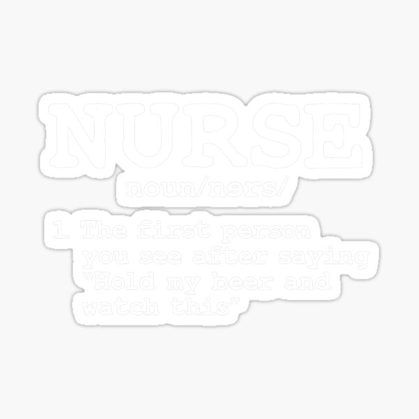 "Nurse Definition Nursing" Sticker for Sale by unfinishedneigh Redbubble