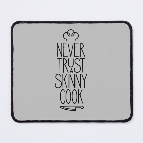 Item preview, Never Trust A Skinny Cook Chef Design designed and sold by Narkusdesign.