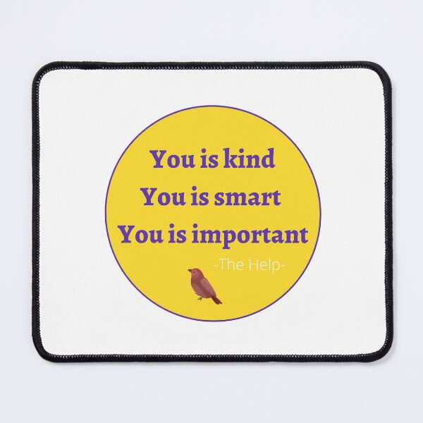 Item preview, You is kind, you is smart, you is important | The help designed and sold by OumaMerch.