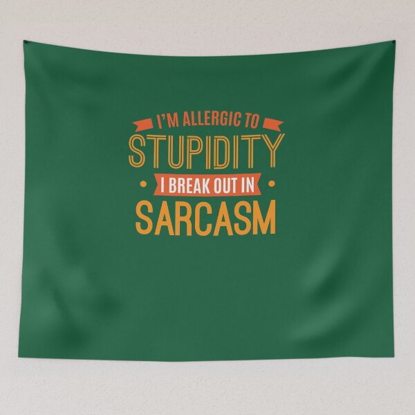 Item preview, I'm Allergic To Stupidity I Break Out In Sarcasm designed and sold by Klimentina.