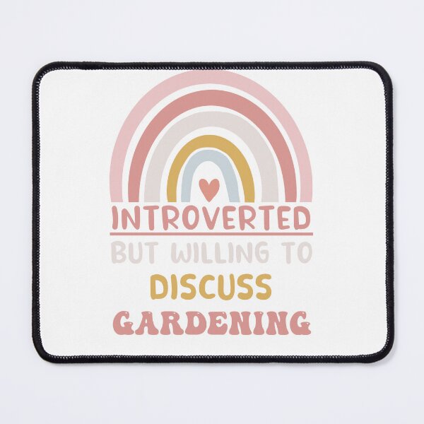 Item preview, introverted but willing to discuss gardening designed and sold by POPLIN ⭐ ⭐ ⭐ ⭐ ⭐.