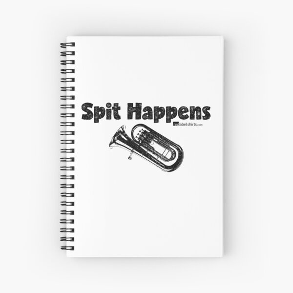 Spit Happens - Baritone (Black Lettering) Spiral Notebook