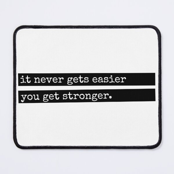 Item preview, It Never Gets Easier You Get Stronger designed and sold by john-ess.